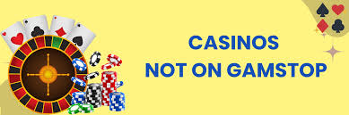 Exploring Casinos Not Registered on Gamstop -1865236263