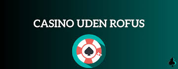 Fordelene ved Online Casino Uden Rufus